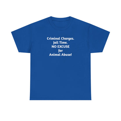 Criminal Charges For Animal Abuse Tee Shirt