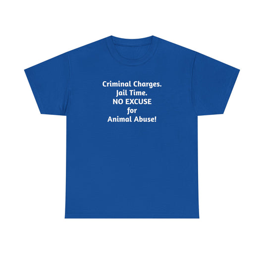 Criminal Charges For Animal Abuse Tee Shirt