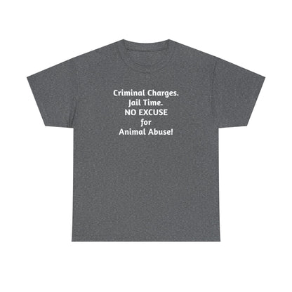 Criminal Charges For Animal Abuse Tee Shirt