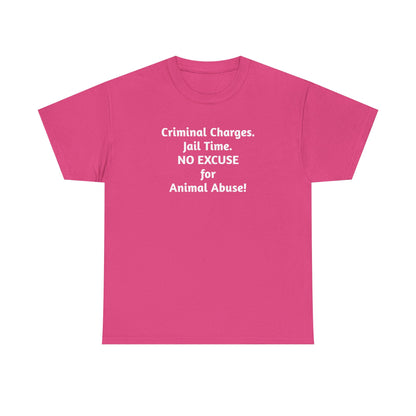 Criminal Charges For Animal Abuse Tee Shirt
