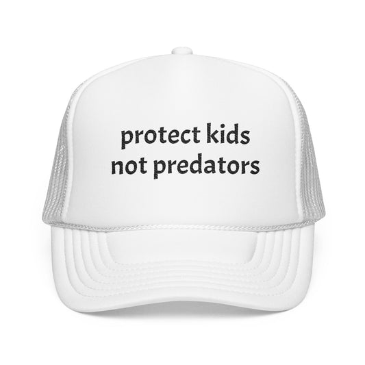 Protect Kids Not Predators Trucker Hat