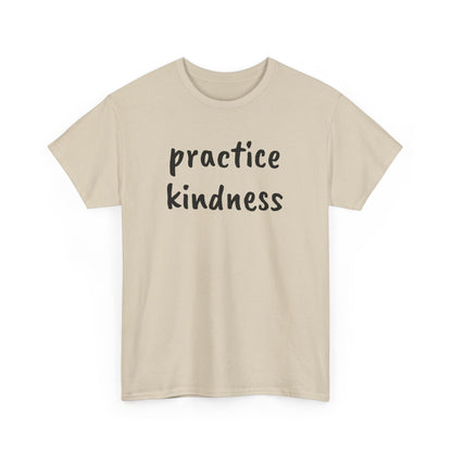 Practice Kindness Tee Shirt