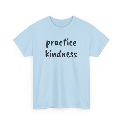 Practice Kindness Tee Shirt