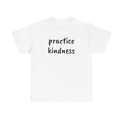Practice Kindness Tee Shirt