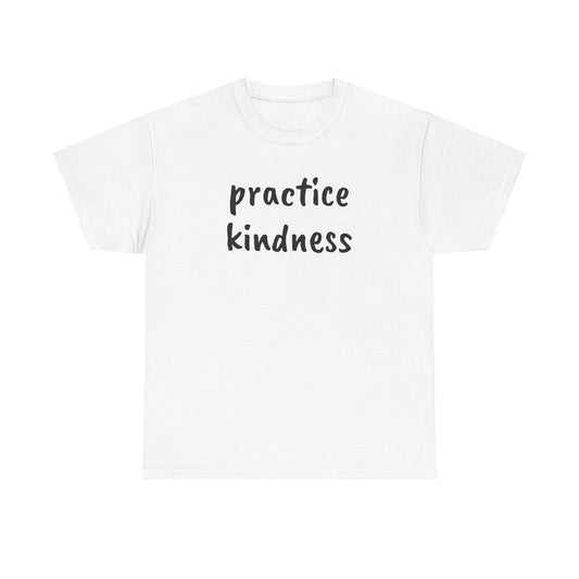 Practice Kindness Tee Shirt