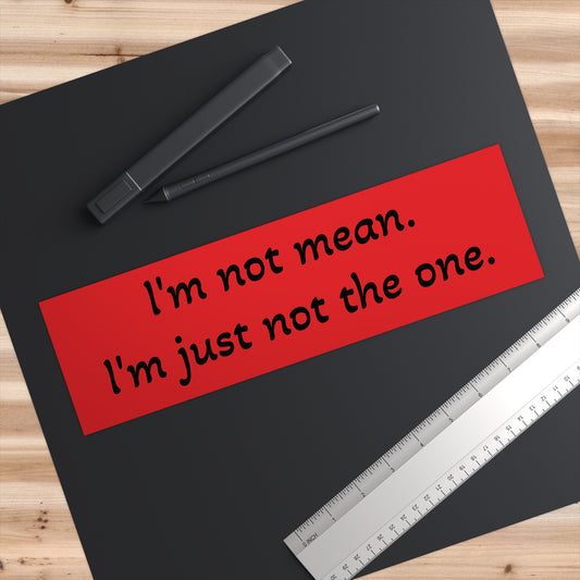 I'm Not The One bumper sticker