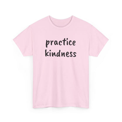 Practice Kindness Tee Shirt