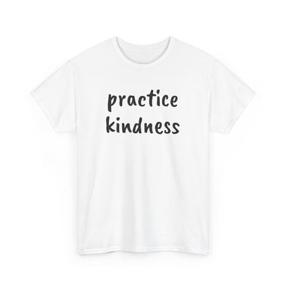 Practice Kindness Tee Shirt