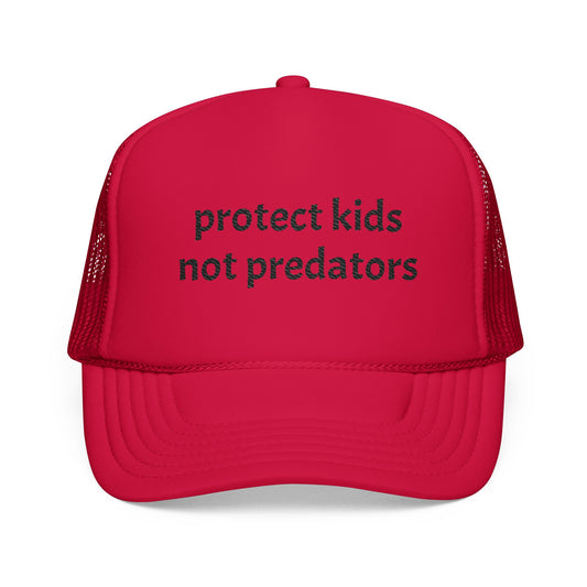 Protect Kids Not Predators Trucker Hat