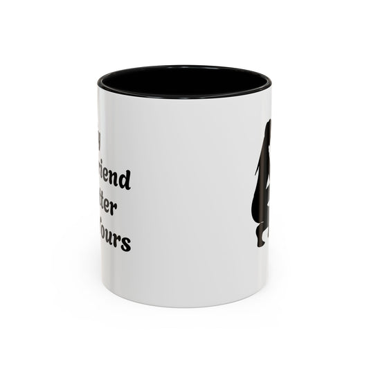 My Best Friend Is Better Than Yours 11oz Mug